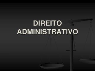 DIREITO ADMINISTRATIVO