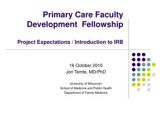 Primary Care Faculty Development Fellowship Project Expectations / Introduction to IRB