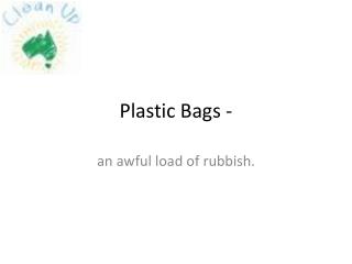 Plastic Bags -