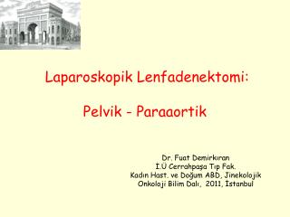 Laparoskopik Lenfadenektomi: Pelvik - Paraaortik