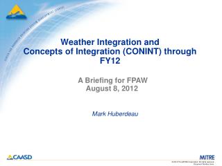 Weather Integration and Concepts of Integration (CONINT) through FY12