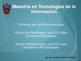 Titulación por certificaciones Java: Oracle Certified Expert, Java EE 6 Web Component Developer