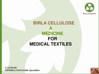 BIRLA CELLULOSE A MEDICINE FOR MEDICAL TEXTILES