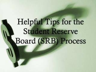 Helpful Tips for the Student Reserve Board (SRB) Process