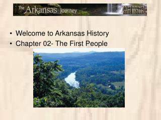Welcome to Arkansas History Chapter 02- The First People