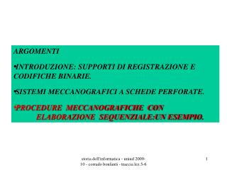 ARGOMENTI  INTRODUZIONE: SUPPORTI DI REGISTRAZIONE E CODIFICHE BINARIE.