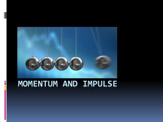 Momentum and impulse