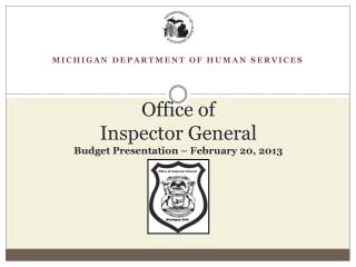 Office of Inspector General Budget Presentation – February 20, 2013