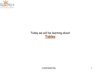 Today we will be learning about Tables