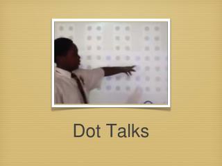 Dot Talks