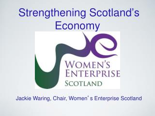 Strengthening Scotland ’ s Economy