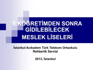 İLKÖĞRETİMDEN SONRA GİDİLEBİLECEK MESLEK LİSELERİ