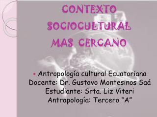 CONTEXTO SOCIOCULTURAL MAS CERCANO