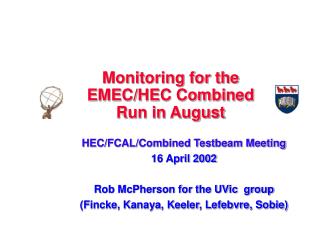 Monitoring for the EMEC/HEC Combined Run in August