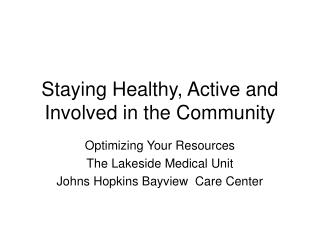 Staying Healthy, Active and Involved in the Community