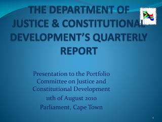 THE DEPARTMENT OF JUSTICE &amp; CONSTITUTIONAL DEVELOPMENT’S QUARTERLY REPORT