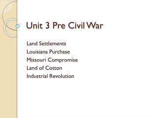 Unit 3 Pre Civil War