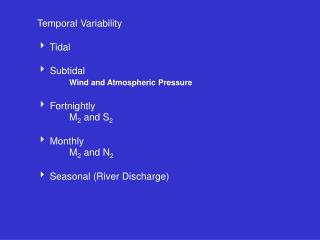 Temporal Variability  Tidal  Subtidal Wind and Atmospheric Pressure  Fortnightly