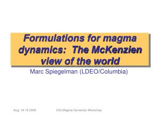 Formulations for magma dynamics: The McKenzien view of the world