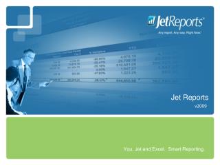 You, Jet and Excel. Smart Reporting.