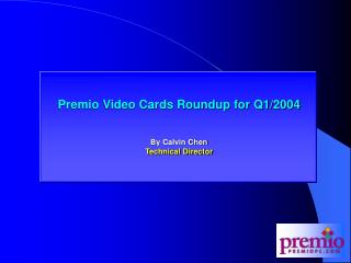 Premio Video Card Roundup for Q1/2004