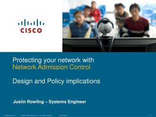 Protecting your network with Network Admission Control Design and Policy implications