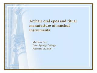 Archaic oral epos and ritual manufacture of musical instruments