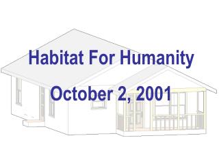 Habitat For Humanity October 2, 2001