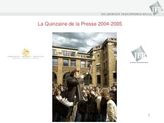 La Quinzaine de la Presse 2004-2005
