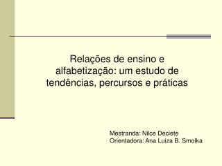 Relações de ensino e alfabetização: um estudo de tendências, percursos e práticas