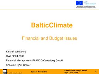 Financial and Budget Issues Kick-off Workshop Riga 02.04.2009