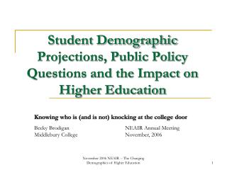 Student Demographic Projections, Public Policy Questions and the Impact on Higher Education