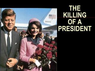 THE KILLING OF A PRESIDENT