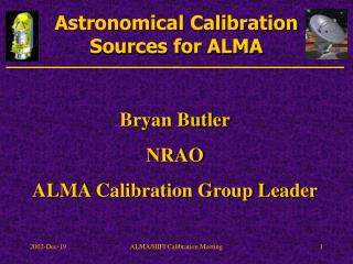 Astronomical Calibration Sources for ALMA