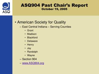 ASQ904 Past Chair’s Report October 19, 2005