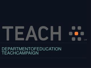 DEPARTMENT OF EDUCATION TEACH CAMPAIGN