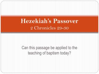 Hezekiah’s Passover 2 Chronicles 29-30