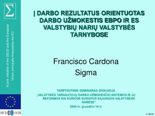 Į DARBO REZULTATUS ORIENTUOTAS DARBO UŽMOKESTIS E BPO IR ES VALSTYB IŲ NARIŲ VALSTYBĖS TARNYBOSE