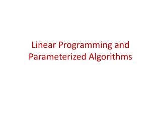 Linear Programming and Parameterized Algorithms