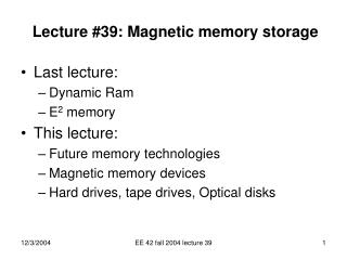 Lecture #39: Magnetic memory storage