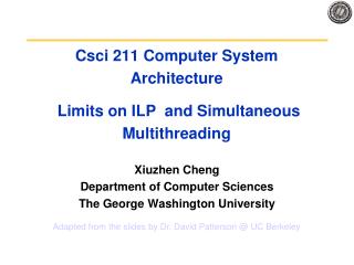 Csci 211 Computer System Architecture Limits on ILP and Simultaneous Multithreading