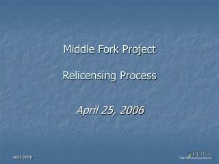 Middle Fork Project Relicensing Process
