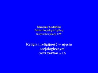 Sławomir Łodziński Zakład Socjologii Ogólnej Instytut Socjologii UW