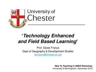 ‘ Technology Enhanced and Field Based L earning ’