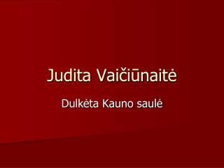 Judita Vai čiūnaitė