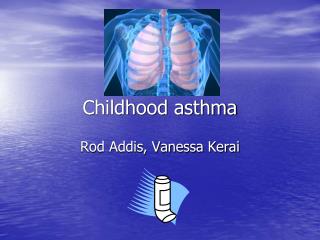 Childhood asthma