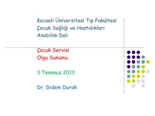 Kocaeli Üniversitesi Tıp Fakültesi Çocuk Sağlığı ve Hastalıkları Anabilim Dalı Çocuk Servisi