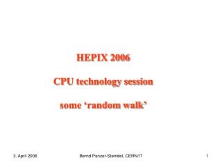 HEPIX 2006 CPU technology session some ‘random walk’