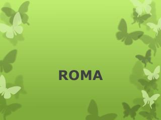 ROMA