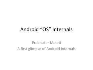 Android “OS” Internals